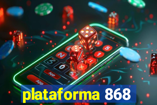 plataforma 868